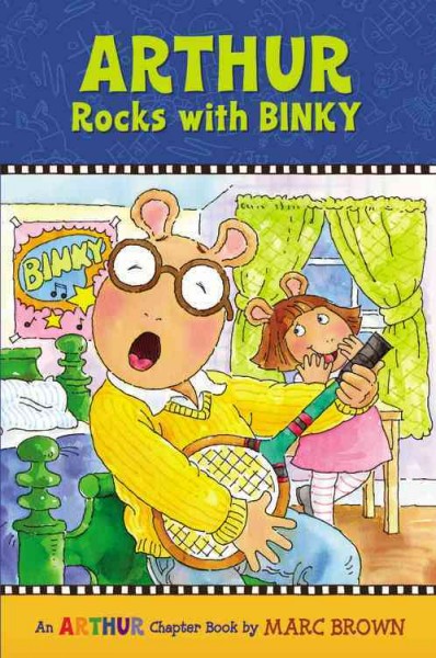 Arthur rocks with Binky / text by Stephen Krensky; based on a teleplay by Sandra Willard.