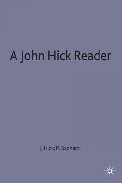 A John Hick reader / edited by Paul Badham.