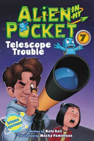 Telescope troubles / by Nate Ball ; illustrated by Macky Pamintuan.