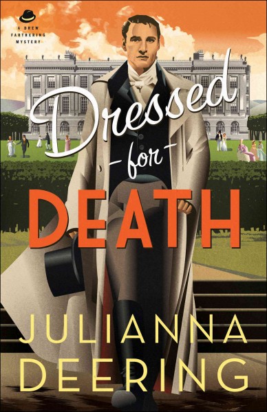 Dressed for death : a Drew Farthering mystery / Julianna Deering.
