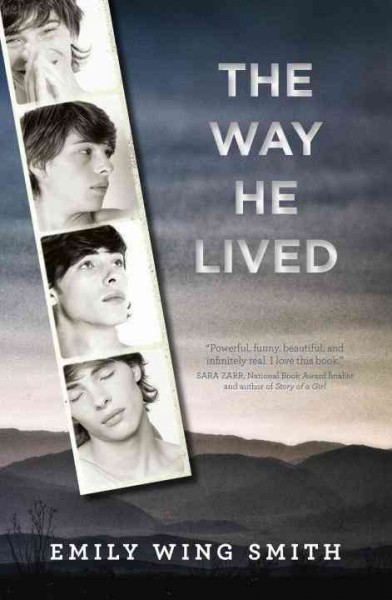 The way he lived / by Emily Wing Smith.