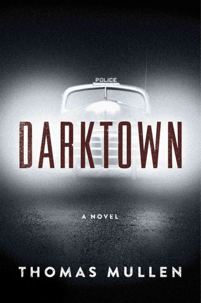 Darktown : a novel / Thomas Mullen.