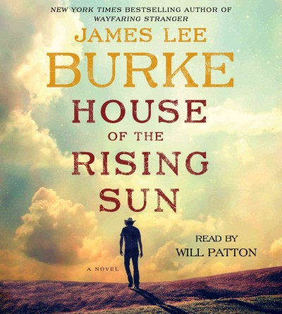 House of the rising sun [CD sound recording] : a novel / James Lee Burke ; read by Will Patton.