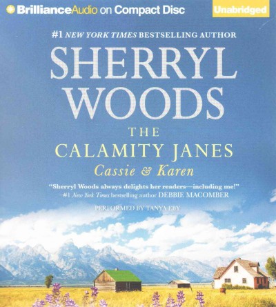 The Calamity Janes  [sound recording] : Cassie & Karen / Sherryl Woods.