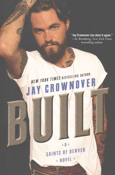 Built : a saints of Denver novel  / Jay Crownover.