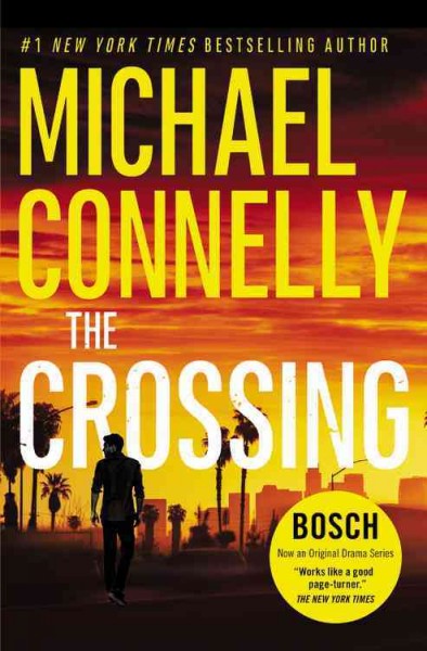 The crossing : a novel / Michael Connelly.