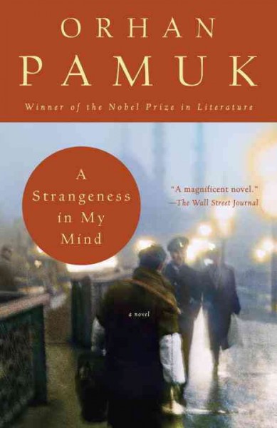 A strangeness in my mind / Orhan Pamuk ; translated from the Turkish by Ekin Oklap.