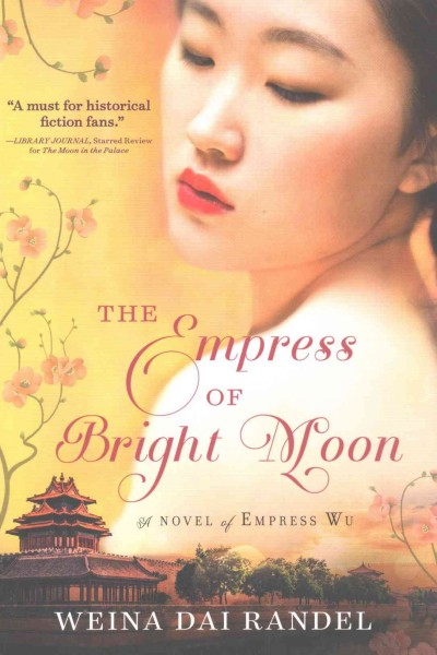 The empress of bright moon / Weina Dai Randel.