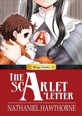 The scarlet letter / Nathaniel Hawthorne ; art by SunNeko Lee ; story adaptation by Crystal Chan.
