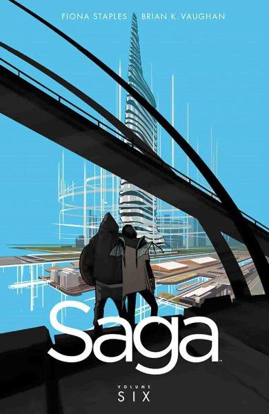 Saga / Book 6 / Fiona Staples, artist ; Brian K. Vaughan, writer ; Fonografiks, lettering + design.