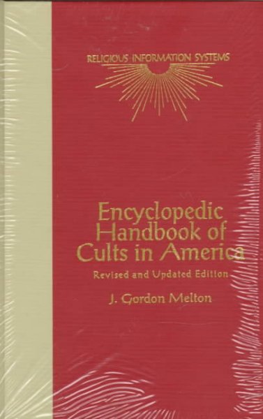 Encyclopedic handbook of cults in America / by J. Gordon Melton.