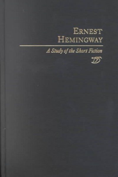 Ernest Hemingway : a study of the short fiction / Joseph M. Flora.
