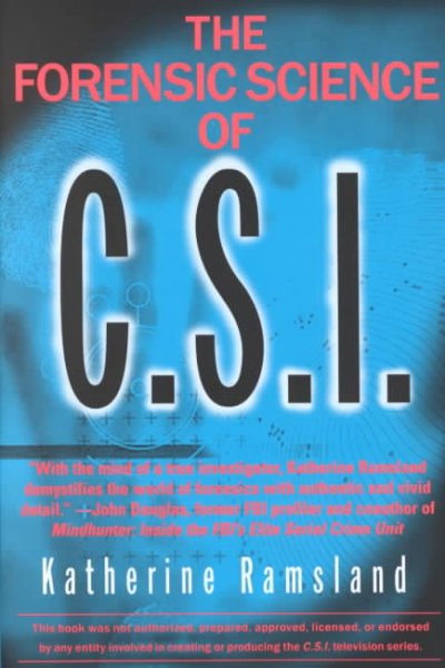 The forensic science of C.S.I. / Katherine Ramsland.