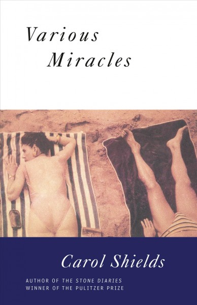 Various miracles / Carol Shields.