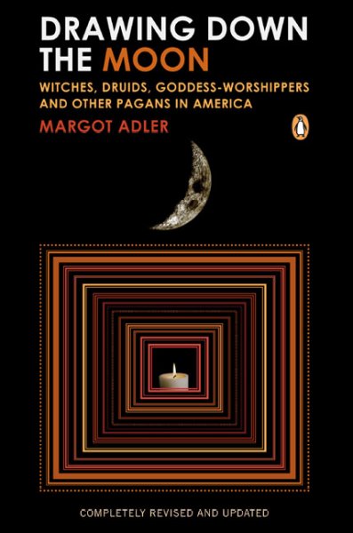Drawing down the moon : witches, Druids, goddess-worshippers, and other pagans in America / Margot Adler.