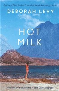 Hot milk / Deborah Levy