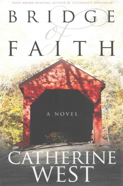 Bridge of faith : a novel / Catherine West.