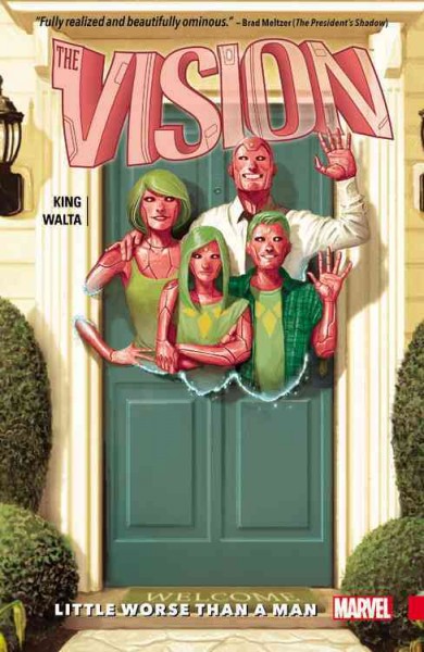 The Vision. Vol. 1, Little worse than a man / Tom King, writer ; Gabriel Hernandez Walta, artist.