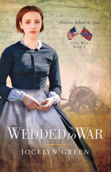 Wedded to war : a novel / Jocelyn Green.