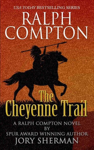 Ralph Compton : the Cheyenne Trail : a Ralph Compton novel / Jory Sherman.