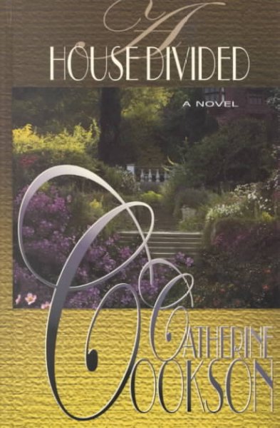 A house divided / Catherine Cookson.