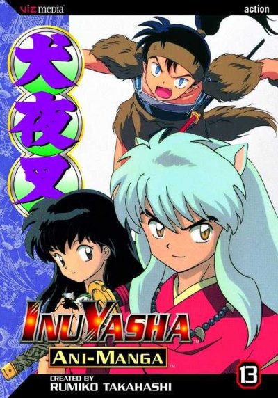 InuYasha ani-manga. Vol. 13 / created by Rumiko Takahashi ; [translation assistance, Katy Bridges ; lettering, John Clark].