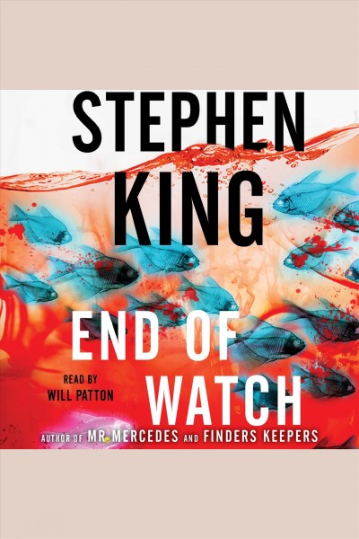 End of watch [electronic resource] : Bill Hodges Trilogy, Book 3. Stephen King.