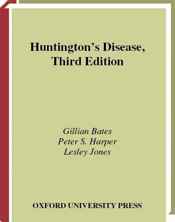 Huntington's disease / [edited by] Gillian Bates, Peter S. Harper, Lesley Jones.