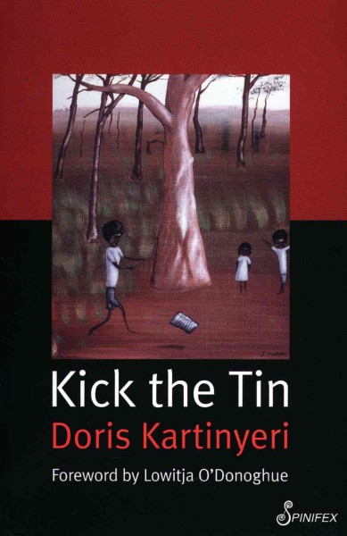 Kick the tin / by Doris E. Kartinyeri.