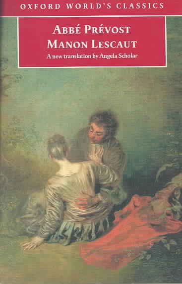 The story of the Chevalier Des Grieux and Manon Lescaut / Abbé Prévost ; translated with an introduction and notes by Angela Scholar.