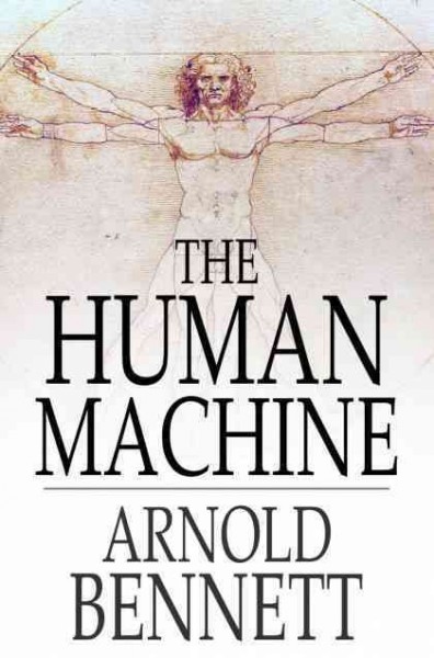 The human machine / Arnold Bennett.