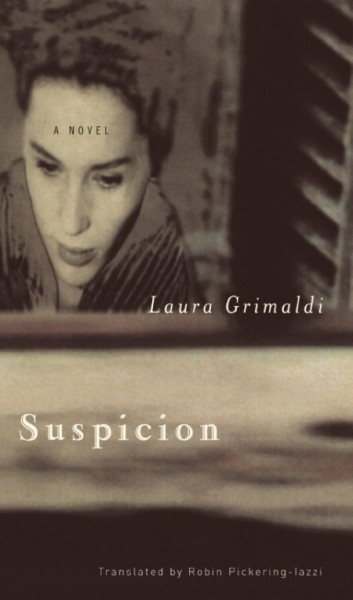 Suspicion / Laura Grimaldi ; translated by Robin Pickering-Iazzi.