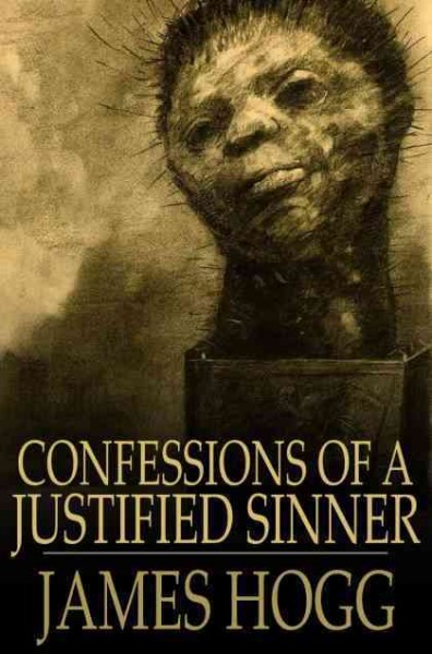 Confessions of a justified sinner : written by himself / James Hogg.