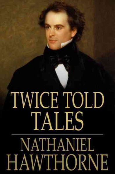 Twice-told tales / Nathaniel Hawthorne.