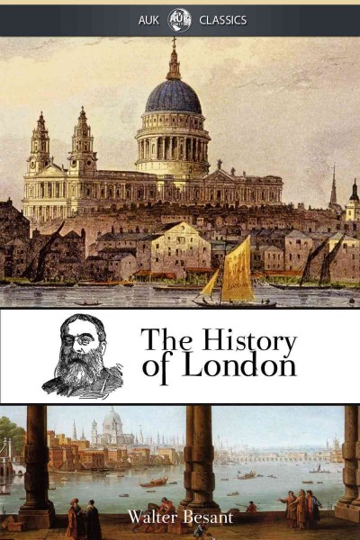 The history of London / by Walter Besant.