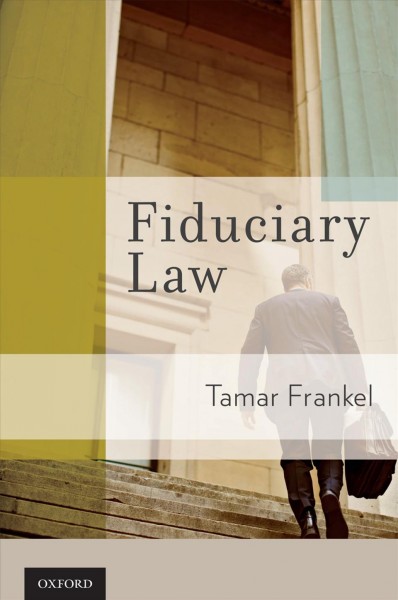 Fiduciary law / Tamar Frankel.