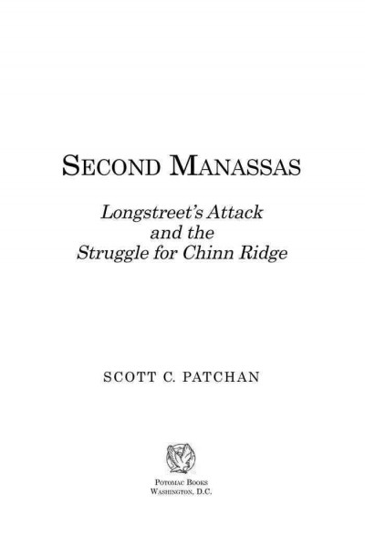 Second Manassas : Longstreet's attack and the struggle for Chinn Ridge / Scott C. Patchan.