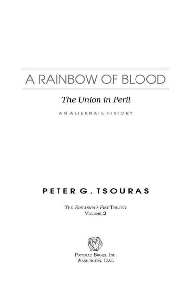 A rainbow of blood : the Union in peril : an alternate history / Peter G. Tsouras.
