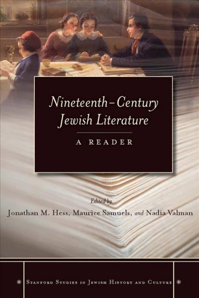 Nineteenth-century Jewish literature : a reader / edited by Jonathan M. Hess, Maurice Samuels, and Nadia Valman.