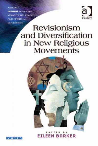 Revisionism and diversification in new religious movements / edited by Eileen Barker.