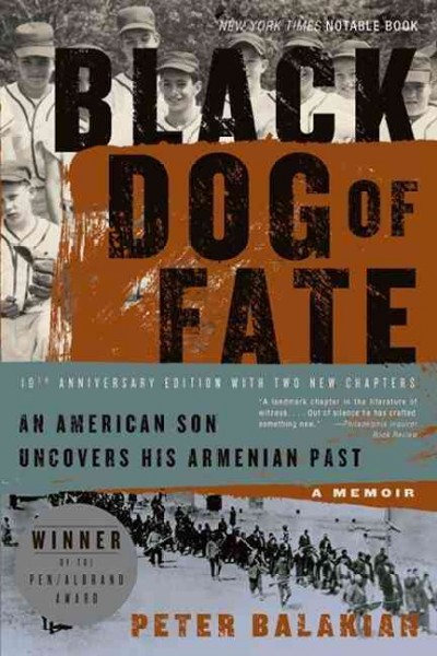 Black dog of fate : a memoir: an American son uncovers his Armenian past / Peter Balakian.