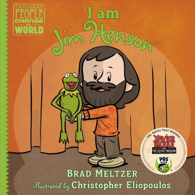 I am Jim Henson / Brad Meltzer ; illustrated by Christopher Eliopoulos.