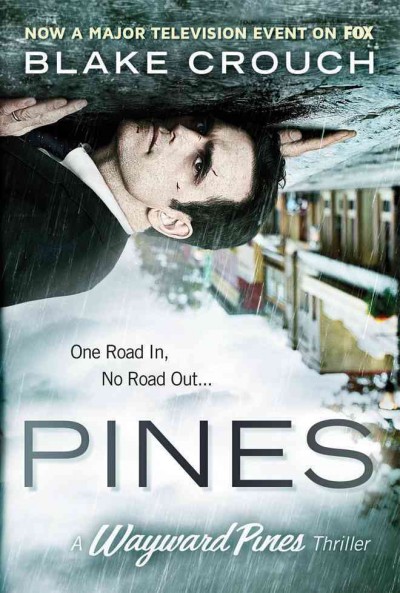 Pines : a novel / by Blake Crouch.