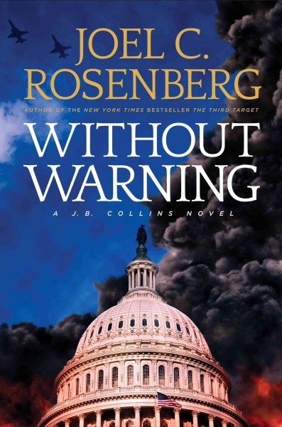 Without warning : a J. B. Collins novel / Joel C. Rosenberg.