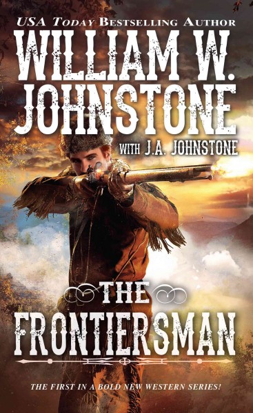 The Frontiersman / William W. Johnstone, with J.A. Johnstone.