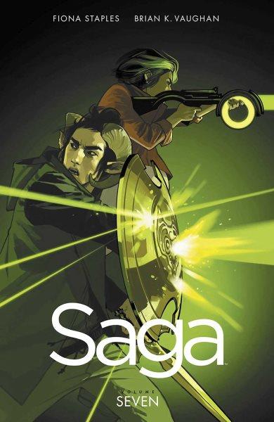 Saga. Volume seven / writer, Brian K. Vaughan ; artist, Fiona Staples ; Fonografiks, lettering + design.