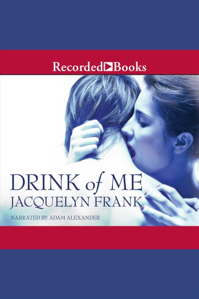 Drink of me [electronic resource] / Jacquelyn Frank.