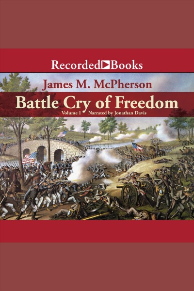 Battle cry of freedom. Volume 1 [electronic resource] : the Civil War era / James M. McPherson.