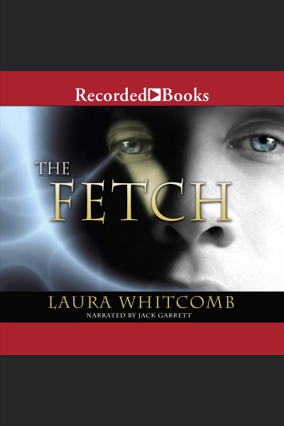 The Fetch [electronic resource] / Laura Whitcomb.