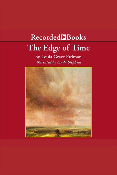 The edge of time [electronic resource] / Loula Grace Erdman.